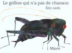 Couverture du livre « Grillon qui n'a pas de chanson » de Eric Carle aux éditions Mijade