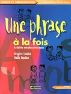 Couverture du livre « Un phrase à la fois ; activités morphosyntaxiques » de Brigitte Stanke et Odile Tardieu aux éditions Cheneliere Mcgraw-hill