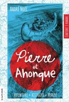 Couverture du livre « Pierre et ahonque » de Andre Noel aux éditions La Courte Echelle