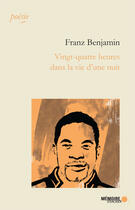 Couverture du livre « Vingt-quatre heures dans la vie d'une nuit » de Franz Benjamin aux éditions Memoire D'encrier