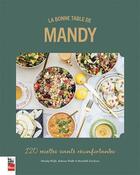 Couverture du livre « La bonne table de Mandy : 120 recettes santé reconfortantes » de Amanda Wolfe aux éditions La Presse