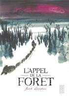 Couverture du livre « L'appel de la forêt » de Jack London et Mirko Hanak aux éditions Callidor