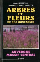 Couverture du livre « Arbres Et Fleurs D'Auvergne » de Gerard Joberton aux éditions De Boree