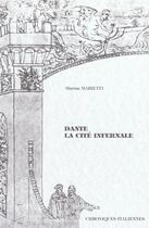 Couverture du livre « Dante la cite infernale ; chroniques italiennes » de Marina Marietti aux éditions Presses De La Sorbonne Nouvelle