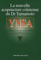 Couverture du livre « La nouvelle acupuncture cranienne du Dr Yamamoto » de Yamamoto T aux éditions Phu Xuan