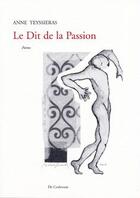 Couverture du livre « Le Dit de la passion » de Anne Teyssieras aux éditions Corlevour