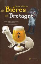 Couverture du livre « Deux siècles de bières en Bretagne » de Vincent Courtin et Yoran Delacour aux éditions Yoran Embanner