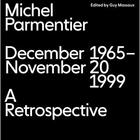 Couverture du livre « Michel Parmentier : december 1965 - november 20, 1999 ; a retrospective » de Guy Massaux aux éditions Loevenbruck