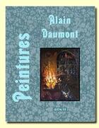 Couverture du livre « Peintures » de Alain Daumont aux éditions Alain Daumont