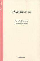 Couverture du livre « L'âme du sens ; lectures sur le cinéma » de Pascale Hummel aux éditions Philologicum