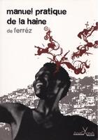 Couverture du livre « Manuel pratique de la haine » de Ferrez aux éditions Éditions Anacaona