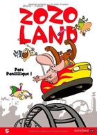 Couverture du livre « Zozoland t.1 ; parc paniiiiiique ! » de Falzar et Blatte et Ugaki aux éditions Sandawe