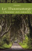 Couverture du livre « Le thaumaturge ; l'homme aux miracles » de Haziel aux éditions Providence