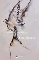 Couverture du livre « Ame blanche » de Marguerite Van De Wi aux éditions Nevrosee