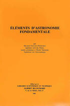 Couverture du livre « Éléments d'astronomie fondamentale » de Maurice Danloux-Dumesnils aux éditions Blanchard