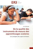 Couverture du livre « De la qualite des instruments de mesure des apprentissages scolaires » de Ouedraogo-L aux éditions Editions Universitaires Europeennes