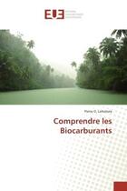 Couverture du livre « Comprendre les Biocarburants » de Pierre Lohohola aux éditions Editions Universitaires Europeennes