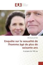 Couverture du livre « Enquete sur la sexualite de l'homme age de plus de soixante ans - a propos de 100 cas » de Wali Olfa aux éditions Editions Universitaires Europeennes