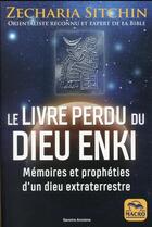 Couverture du livre « Le livre perdu du dieu Enki : mémoires et prophéties d'un dieu extra-terrestre » de Zecharia Sitchin aux éditions Macro Editions