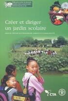 Couverture du livre « Creer et diriger un jardin scolaire. manuel destine aux professeurs, parents et communautes » de  aux éditions Fao