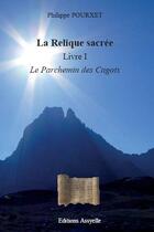 Couverture du livre « La Relique sacrée, Livre I : Le Parchemin des Cagots » de Philippe Pourxet aux éditions Assyelle