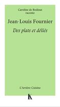 Couverture du livre « Jean-Louis Fournier : des plats et deliés » de Caroline De Bodinat aux éditions Actes Sud