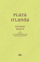 Couverture du livre « Plaza Irlanda » de Eduardo Muslip aux éditions Editions Do