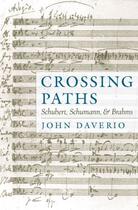 Couverture du livre « Crossing paths: schubert, schumann, and brahms » de Daverio John aux éditions Editions Racine