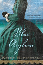 Couverture du livre « Blue Asylum » de Kathy Hepinstall aux éditions Houghton Mifflin Harcourt