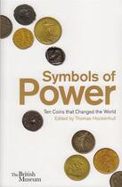 Couverture du livre « Symbols of power ten coins that changed the world » de Hockenhull Thomas aux éditions British Museum