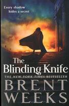 Couverture du livre « The blinding knife - lightbringer book 2 » de Brent Weeks aux éditions Orbit Uk