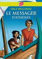 Couverture du livre « Le messager d'Athènes » de Weulersse/Beaujard aux éditions Le Livre De Poche Jeunesse