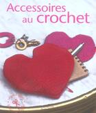 Couverture du livre « Accessoires Au Crochet » de Spiteri-N aux éditions Hachette Pratique