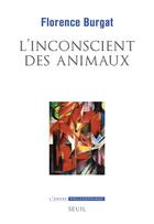 Couverture du livre « L'inconscient des animaux » de Florence Burgat aux éditions Seuil