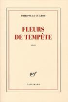 Couverture du livre « Fleurs de tempête » de Philippe Le Guillou aux éditions Gallimard