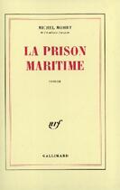 Couverture du livre « La prison maritime » de Michel Mohrt aux éditions Gallimard