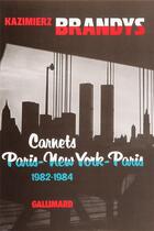Couverture du livre « Carnets paris-new york-paris - (1982-1984) » de Kazimierz Brandys aux éditions Gallimard