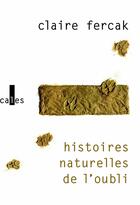 Couverture du livre « Histoires naturelles de l'oubli » de Claire Fercak aux éditions Gallimard