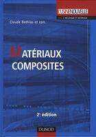 Couverture du livre « Matériaux composites (2e édition) » de Bathias aux éditions Dunod