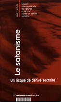 Couverture du livre « Le satanisme ; un risque de dérive sectaire » de  aux éditions Documentation Francaise