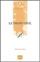 Couverture du livre « Le droit civil (7ed) qsj 2161 » de Christian Atias aux éditions Que Sais-je ?