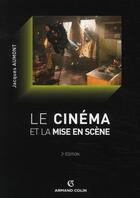 Couverture du livre « Le cinéma et la mise en scène (2e édition) » de Jacques Aumont aux éditions Armand Colin