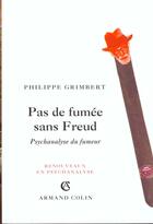 Couverture du livre « Pas De Fumee Sans Freud ; Spychanalyse Du Fumeur » de Philippe Grimbert aux éditions Armand Colin