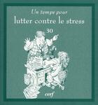 Couverture du livre « Un temps pour lutter contre le stress » de  aux éditions Cerf