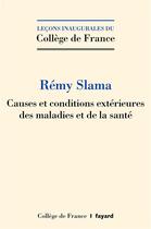 Couverture du livre « Causes et conditions extérieures des maladies et de la santé » de Remy Slama aux éditions Fayard
