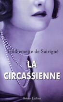 Couverture du livre « La circassienne » de Guillemette De Sairigné aux éditions Robert Laffont