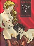 Couverture du livre « Ex-libris eroticis t.3 » de Massimo Rotundo aux éditions Drugstore