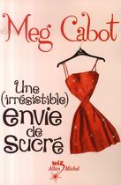 Couverture du livre « Une (irrésistible) envie de sucré » de Meg Cabot aux éditions Albin Michel Jeunesse