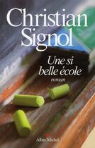 Couverture du livre « Une si belle école » de Christian Signol aux éditions Albin Michel