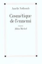 Couverture du livre « Cosmétique de l'ennemi » de Amélie Nothomb aux éditions Albin Michel